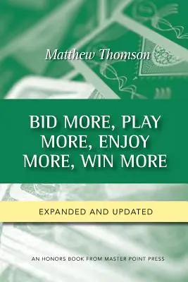 Mehr bieten, mehr spielen, mehr genießen, mehr gewinnen: Zweite Auflage - Bid More, Play More, Enjoy More, Win More: Second Edition