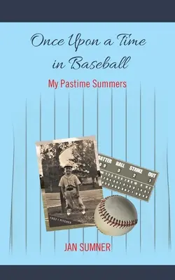 Es war einmal im Baseball: Meine Freizeit-Sommer - Once Upon a Time in Baseball: My Pastime Summers