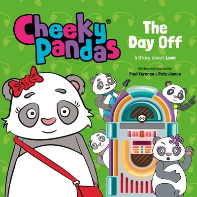 Freche Pandas: Der freie Tag: Eine Geschichte über die Liebe - Cheeky Pandas: The Day Off: A Story about Love