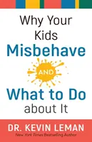 Warum sich Ihre Kinder daneben benehmen - und was man dagegen tun kann - Why Your Kids Misbehave--And What to Do about It