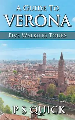 Ein Reiseführer für Verona: Fünf Wanderungen - A Guide to Verona: Five Walking Tours