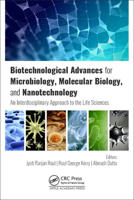 Biotechnologische Fortschritte für Mikrobiologie, Molekularbiologie und Nanotechnologie: Eine interdisziplinäre Annäherung an die Biowissenschaften - Biotechnological Advances for Microbiology, Molecular Biology, and Nanotechnology: An Interdisciplinary Approach to the Life Sciences