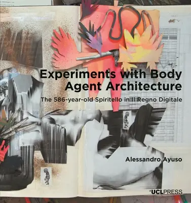 Experimente mit Body Agent Architecture: Der 586 Jahre alte Spiritello in Il Regno Digitale - Experiments with Body Agent Architecture: The 586-Year-Old Spiritello in Il Regno Digitale