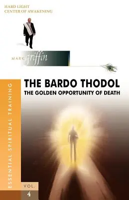 Der Bardo Thodol - eine goldene Gelegenheit - The Bardo Thodol - A Golden Opportunity