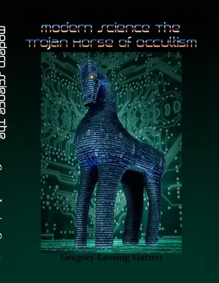 Moderne Wissenschaft: Das trojanische Pferd des Okkultismus - Modern Science: The Trojan Horse of Occultism