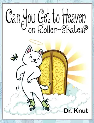Kann man auf Rollschuhen in den Himmel kommen? - Can You Get to Heaven on Roller-Skates?