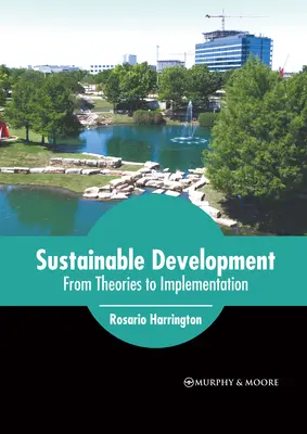 Nachhaltige Entwicklung: Von Theorien zur Umsetzung - Sustainable Development: From Theories to Implementation