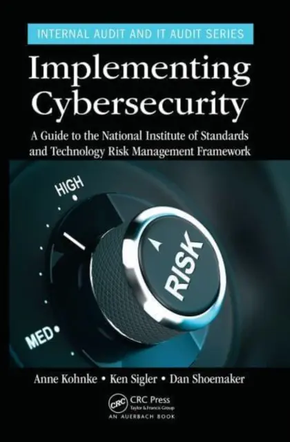 Implementierung von Cybersicherheit: Ein Leitfaden für das Risikomanagement-Rahmenwerk des National Institute of Standards and Technology - Implementing Cybersecurity: A Guide to the National Institute of Standards and Technology Risk Management Framework