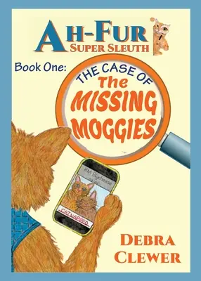 Ah-Fur, Superdetektiv - Der Fall der verschwundenen Moggies - Ah-Fur, Super Sleuth - The Case of The Missing Moggies