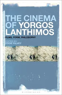 Das Kino von Yorgos Lanthimos: Filme, Form, Philosophie - The Cinema of Yorgos Lanthimos: Films, Form, Philosophy