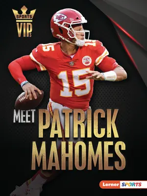 Triff Patrick Mahomes - Meet Patrick Mahomes