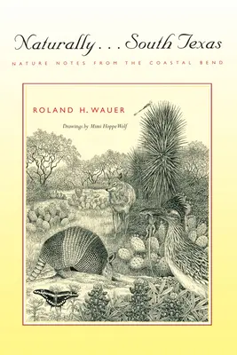 Natürlich . . . Südtexas: Naturnotizen aus dem Coastal Bend - Naturally . . . South Texas: Nature Notes from the Coastal Bend