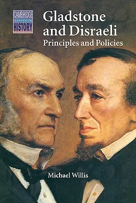 Gladstone und Disraeli: Grundsätze und Politiken - Gladstone and Disraeli: Principles and Policies