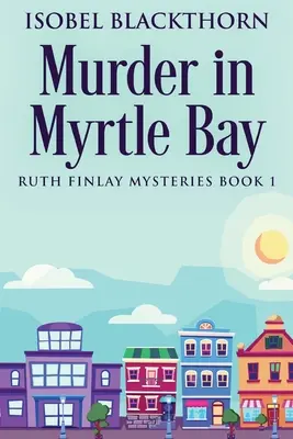 Mord in der Myrtle Bay - Murder In Myrtle Bay