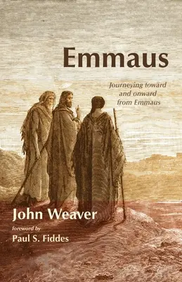 Emmaus: Auf dem Weg nach und von Emmaus - Emmaus: Journeying Toward and Onward from Emmaus