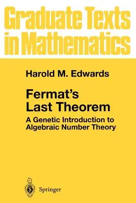 Der letzte Satz von Fermat: Eine genetische Einführung in die algebraische Zahlentheorie - Fermat's Last Theorem: A Genetic Introduction to Algebraic Number Theory