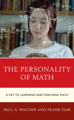 Die Persönlichkeit der Mathematik: Ein Schlüssel zum Lernen und Lehren von Mathematik - The Personality of Math: A Key to Learning and Teaching Math