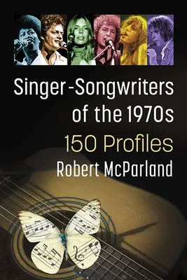 Singer-Songwriter der 1970er Jahre: 150+ Profile - Singer-Songwriters of the 1970s: 150+ Profiles
