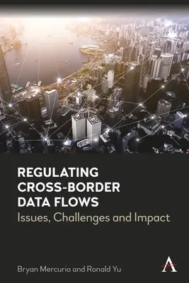 Regulierung grenzüberschreitender Datenflüsse: Fragen, Herausforderungen und Auswirkungen - Regulating Cross-Border Data Flows: Issues, Challenges and Impact