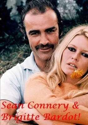 Sean Connery und Brigitte Bardot! - Sean Connery & Brigitte Bardot!