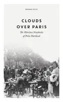 Wolken über Paris: Die Kriegsnotizbücher von Felix Hartlaub - Clouds over Paris: The Wartime Notebooks of Felix Hartlaub