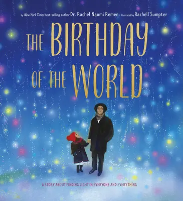 Der Geburtstag der Welt: Eine Geschichte über die Suche nach dem Licht in jedem und allem - The Birthday of the World: A Story about Finding Light in Everyone and Everything