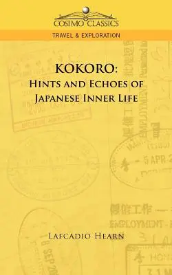 Kokoro: Andeutungen und Echos des japanischen Innenlebens - Kokoro: Hints and Echoes of Japanese Inner Life