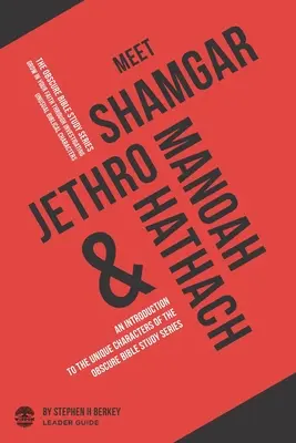 Treffen Sie Schamgar, Jethro, Manoah und Hathach: Eine Einführung in die einzigartigen Charaktere der OBSCURE-Bibelstudienreihe - Leitfaden für den Leiter - Meet Shamgar, Jethro, Manoah and Hathach: An Introduction to the Unique Characters of The OBSCURE Bible Study Series - Leader Guide