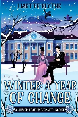 Winter: Ein Jahr der Veränderung: Ein Roman der Silver Leaf University - Winter: A Year of Change: A Silver Leaf University novel