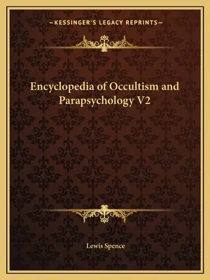 Enzyklopädie des Okkultismus und der Parapsychologie V2 - Encyclopedia of Occultism and Parapsychology V2