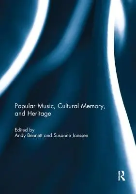 Populäre Musik, kulturelles Gedächtnis und Kulturerbe - Popular Music, Cultural Memory, and Heritage