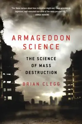 Armageddon-Wissenschaft: Die Wissenschaft der Massenvernichtung - Armageddon Science: The Science of Mass Destruction