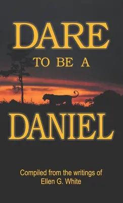 Wage es, ein Daniel zu sein - Dare to Be a Daniel