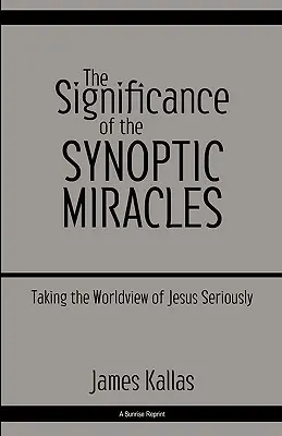 Die Bedeutung der synoptischen Wunder: Die Weltanschauung von Jesus ernst nehmen - The Significance of the Synoptic Miracles: Taking the Worldview of Jesus Seriously