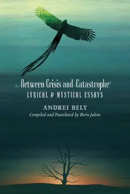Zwischen Krise und Katastrophe: Lyrische und mystische Essays - Between Crisis and Catastrophe: Lyrical and Mystical Essays