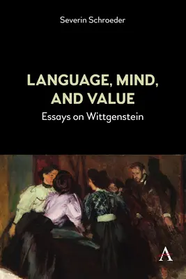 Sprache, Geist und Wert: Aufsätze über Wittgenstein - Language, Mind, and Value: Essays on Wittgenstein