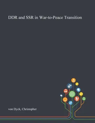 DDR und SSR in der Übergangsphase vom Krieg zum Frieden - DDR and SSR in War-to-Peace Transition