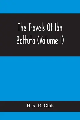 Die Reisen des Ibn Battuta (Band I) - The Travels Of Ibn Battuta (Volume I)