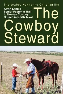 Der Cowboy Steward: Der Cowboy-Weg zum christlichen Leben - The Cowboy Steward: The cowboy way to the christian life