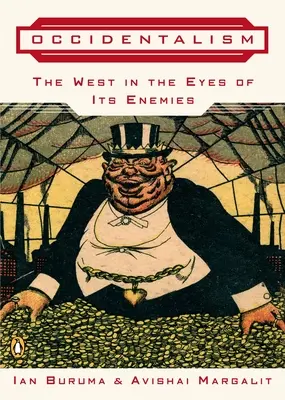 Okzidentalismus: Der Westen in den Augen seiner Feinde - Occidentalism: The West in the Eyes of Its Enemies