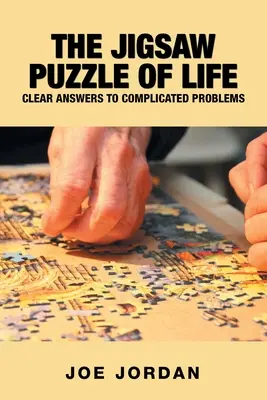 Das Puzzlespiel des Lebens: Klare Antworten auf komplizierte Probleme - The Jigsaw Puzzle of Life: Clear Answers to Complicated Problems