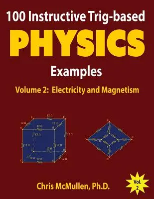 100 lehrreiche Trigonometrie-Beispiele für Physik: Elektrizität und Magnetismus - 100 Instructive Trig-based Physics Examples: Electricity and Magnetism