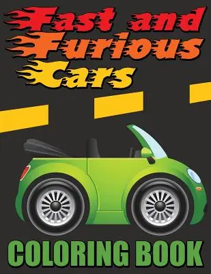 Fast and Furious Cars-Malbuch - Fast and Furious Cars Coloring Book