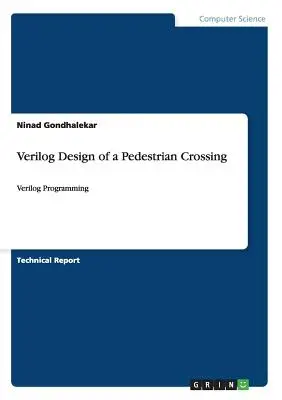 Verilog-Entwurf eines Fußgängerüberwegs: Verilog-Programmierung - Verilog Design of a Pedestrian Crossing: Verilog Programming