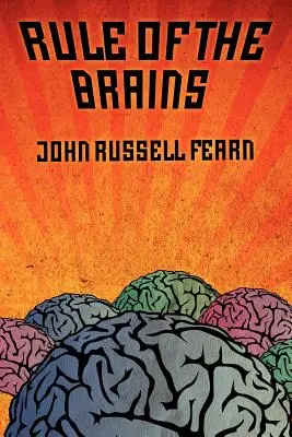 Die Herrschaft der Gehirne: Klassische Science-Fiction-Geschichten - Rule of the Brains: Classic Science Fiction Stories