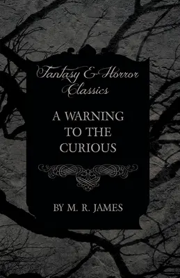 Eine Warnung an die Neugierigen (Fantasy- und Horrorklassiker) - A Warning to the Curious (Fantasy and Horror Classics)