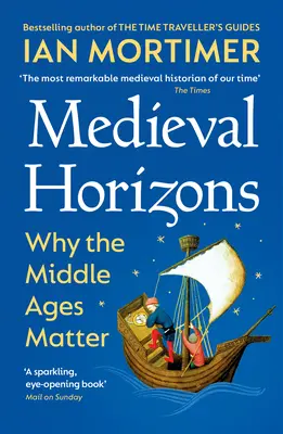 Mittelalterliche Horizonte - Warum das Mittelalter wichtig ist - Medieval Horizons - Why the Middle Ages Matter