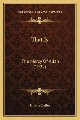 Das ist: Die Barmherzigkeit Allahs (1922) - That Is: The Mercy Of Allah (1922)