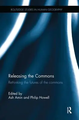 Die Commons freisetzen: Die Zukunft der Allmende neu denken - Releasing the Commons: Rethinking the futures of the commons