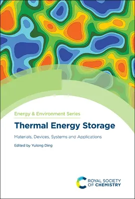 Thermische Energiespeicherung: Materialien, Geräte, Systeme und Anwendungen - Thermal Energy Storage: Materials, Devices, Systems and Applications